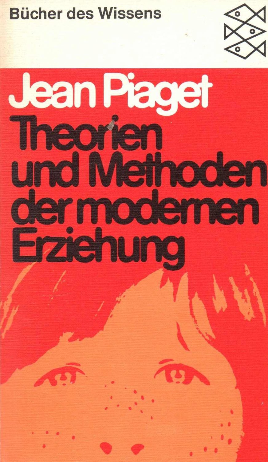 Theorien und Methoden der modernen Erziehung Jean Piaget Buch